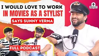 Inside the Mind of Sunny Verma on Style, Confidence & Transformation Sunny Verma aka Sunny Hairport