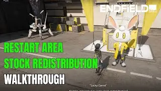 Arknights Endfield - Restart Area stock redistribution Quest Walkthrough