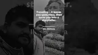 Travel Inspiration: Quotes by Famous Figures Who Explored the World #travel #quotes #ibnbattuta