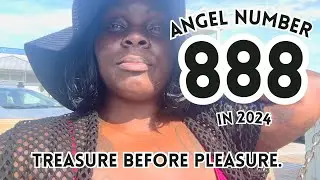 Angel Number 888:  Treasure Before Pleasure. 👑 8.8.8 👑