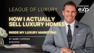 The Secret to Selling Luxury Homes? Marketing + Over-communication | LuxeScale&trade;
