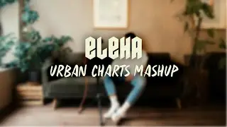 ELEHA – Urban Charts Mashup 12/20 (Samra, UFO361, Anonym, uvm.)