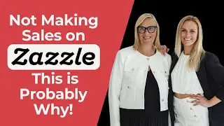 Not Making Sales on Zazzle This is Probably Why