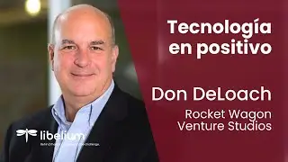 Don DeLoach - Rocket Wagon Venture Studios #PositiveTechnology 🌐 | Libelium