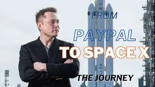 ELON MUSK'S UNSTOPPABLE JOURNEY  FROM PAYPAL TO SPACE X AND BEYOND #technology