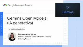 Gemma Open Models (IA Generativa). Un enfoque práctico.