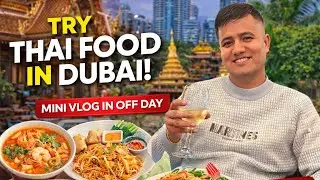 Mini vlog hunting Thai food in dubai 