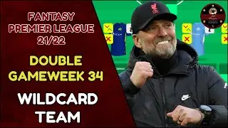 FPL DOUBLE GAMEWEEK 34 BEST WILDCARD TEAM | GW34 | Fantasy Premier League 21/22