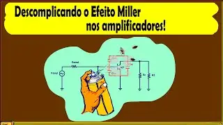 Descomplicando o Efeito Miller nos amplificadores