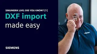 DXF import made easy - SINUMERIK Live: Did You Know? [1]