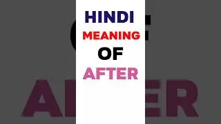 After Meaning In Hindi | After Ko Hindi Mein Kya Kehte Hai#shorts #education #reels #viral #after