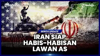 IRAN SIAP PERANG HABIS HABISAN LAWAN AS USAI TRUMP KERAHKAN ARMADA PERANG BESAR
