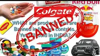 WHAT are products that are Banned in foreign contries.  Yet still sold in INDIA?