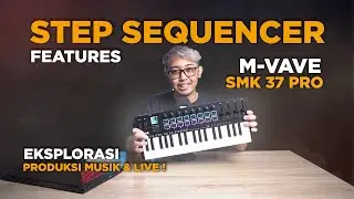 Bahas fitur Step Sequencer di Midi controller M-VAVE SMK 37 PRO