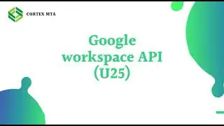 Setup Google Workspace API (U25)