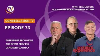 Generative AI in CX, Tech News, AXS 2024 | ConstellationTV Episode 73