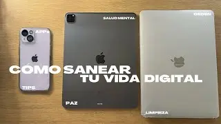 C&Oacute;MO Sentirte BIEN en tu Mundo DIGITAL 🎧I Orden, limpieza y PAZ