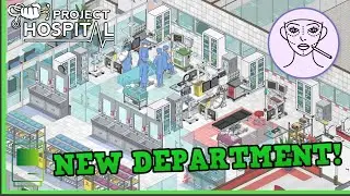 Project Hospital | NEW DEPARTMENT - Plastic Surgery 🔪💉