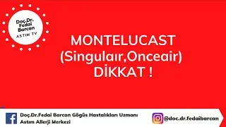 MONTELUCAST ( Singulaır, Onceair ) DİKKAT !