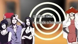 {uchihas react a sarada e borusara}gc~especial 13k!❤️