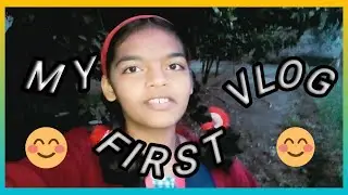 My first vlog.  (mera pehela vlog. )😄