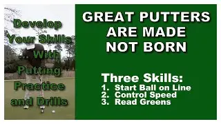 Develop Your Skills ... With Putting Practice and Drills