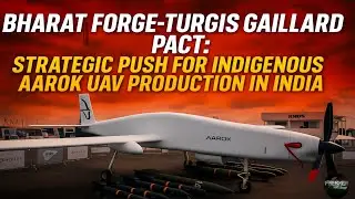 Bharat Forge-Turgis Gaillard Pact: Strategic Push For Indigenous AAROK UAV Production In India.
