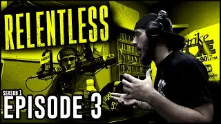 RELENTLESS Episode 3 (JT DUNN/STRONG STYLE BRAND)