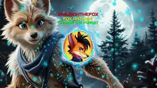 CHANGE THE FOREST || FOX ANTHEM - KrimsonTheFox