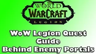 WoW Legion Quest Guide - Behind Enemy Portals