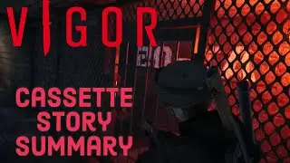 Vigor, The Story of the Cassettes Summarized