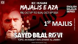 Sayed Bilal Rizvi - An Insight Into Ziayarat al - Jamiah | 1st Rabi Awwal 1443H - Majlis 1