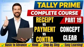 Receipt vs Payment vs Contra Voucher | Concept Clear in Tally Prime | Part 19
