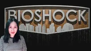 BIOSHOCK [Часть 1]