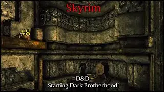 Skyrim: D&D: Starting Dark Brotherhood! #8