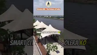 Dholera Smart City is shaping the future of urban India