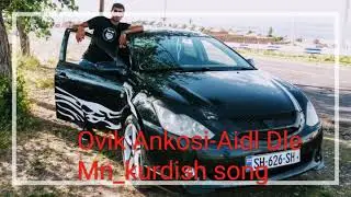 kurdish song ANKOSI-AIDL DLE MN