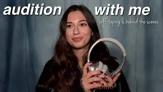 AUDITION WITH ME || behind the scenes of self-taping & crashing out