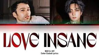 MAX - Love Insane (Feat. JAY of ENHYPEN) Color Coded Lyrics Eng 가사