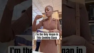 I&rsquo;m the only vegan in this cooking class #vegan #theonlyvegan