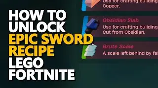 How to unlock Epic Sword Recipe Fortnite Lego