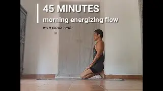45 MINUTES ENERGIZING MORNING FLOW with extra twist