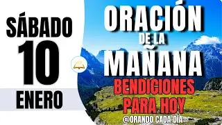 Oración de la Mañana de Hoy Sábado 10 de Enero de 2026