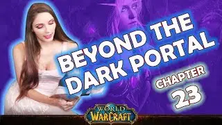 Ch. 23 | World of Warcraft | Beyond the Dark Portal [Live Twitch Reading by aLilFoxz]