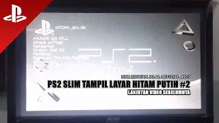 #927 // TIPS MENGATASI PS2 SLIM TAMPIL LAYAR HITAM PUTIH #2 // REGION EROPA (PAL) KE ASIA (NTSC)