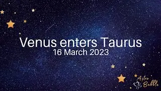 Venus enters Taurus - 16 March 2023 #venusintaurus