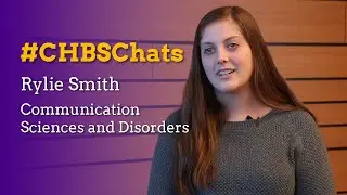 #CHBSChats with Rylie Smith About the JMU Communication Sciences and Disorders Major