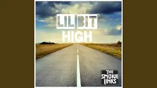 Lil Bit High