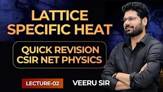 Lattice Specific Heat : Quick Revision for CSIR NET Physics 