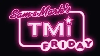 Sam & Mark's TMi Friday - Episode 2 (17th September 2010)